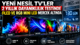 Yeni Nesil TV’ler 2 Yıllık Dayanıklılık Testinde: OLED ve RGB Mini LED Mercek Altında