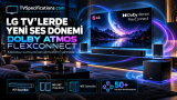 LG TV’lerde Yeni Ses Dönemi: Dolby Atmos FlexConnect Sahneye Çıktı
