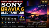 Sony BRAVIA 6 OLED Resmen Tanıtıldı: Daha Ulaşılabilir OLED 48–83 İnç Arasında Geliyor
