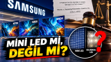 Samsung’un Mini LED Tartışması Büyüyor: M70H, M80H ve M90H İçin Tüketici Davası Açıldı