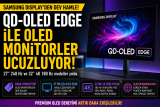 Samsung QD-OLED’i Ucuzlatıyor: Yeni “QD-OLED Edge” Dönemi Başlıyor