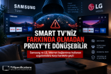 Samsung ve LG Smart TV’lerde Yeni Güvenlik Alarmı: Uygulamalar İnternet Bağlantınızı Proxy’ye Dönüştürebiliyor