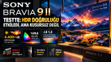 Sony Bravia 9 II Testte: HDR Doğruluğu Etkiledi, Ama Kusursuz Değil