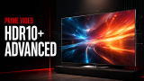 Prime Video HDR10+ Advanced Yayınını Başlattı: İlk Destek Samsung 2026 TV’lere